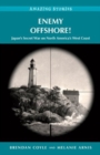 Enemy Offshore! : Japan's Secret War on North America's West Coast - Book