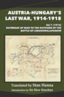Austria-Hungary's Last War, 1914-1918 Vol 1 (1914) : Outbreak of War to the Outcome of the Battle of Limanowa-Lapanow - Book