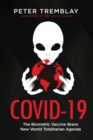 Covid-19 : The Biometric Vaccine Brave New World Totalitarian Agenda - Book