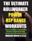 The Ultimate Bullworker Power Rep Range Workouts : Muscle-Enhancing Transformation Workouts That Build Your Body in Minutes A Day! - Book