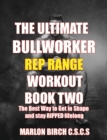 The Ultimate Bullworker Power Rep Range Workouts Book Two - Book
