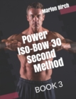 Power Iso Bow 30 Second Method - Book