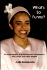 What's So Funny? An Autobiography of A Professional Schizophrenian, Artist, Singer and Public Speaker - Book
