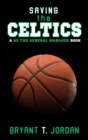 Saving the Celtics : A Be the General Manager Book - Book