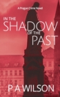 In The Shadow Of The Past : A Prague Crime Novel - Book