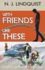 With Friends Like These - Book