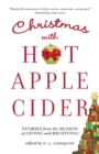 Christmas with Hot Apple Cider : Stories from the Season of Giving and Receiving - Book
