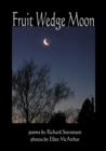 Fruit Wedge Moon : Haiku, Senryu, Tanka, Kyoka, and Zappai - Book