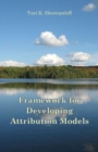 Framework for Developing Attribution Models. Symmetrical Arithmetic and Geometric Attribution - Book