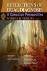 Reflections of Dual Diagnosis : A Canadian Perspective - Book