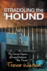 Straddling the 'Hound : The Curious Charms of Long-Distance Bus Travel - Book