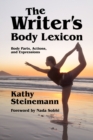 The Writer's Body Lexicon : Body Parts, Actions, and Expressions - Book