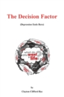 The Decision Factor : Depression Ends Here - Book