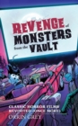 Revenge of Monsters from the Vault : Classic Horror Films Revisited (Once More) - Book