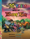 The X-Tails BMX at Thunder Track - Book