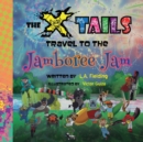 The X-Tails Travel to the Jamboree Jam - Book