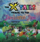 The X-Tails Travel to the Jamboree Jam - Book