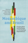 Mozambique and Brazil : Forging new partnerships or developing dependency? - Book