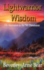 Lightwarrior wisdom : On ascension to the 5th dimension - Book