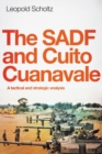The SADF and Cuito Cuanavale : A Tactical and Strategic Analysis - Book