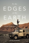 To the Edges of the Earth : A journey into wild land - eBook
