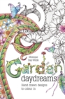 Garden Daydreams : Hand Drawn Designs to Colour in - Book