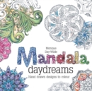 Mandala Daydreams : Hand Drawn Designs to Colour - Book