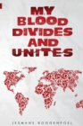 My Blood Divides and Unites : Racial reconciliation, healing, inclusion - Book