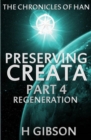 Chronicles of Han: Preserving Creata: Part 4: Regeneration - eBook