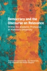 Democracy and the Discourse on Relevance Within the Academic Profession at Makerere University : Within the Academic Profession at Makerere University - Book