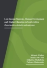 Low-Income Students, Human Development and Higher Education in South Africa : Opportunities, obstacles and outcomes - Book