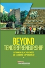 Beyond Tenderpreneurship : Rethinking Black Business and Economic Empowerment - Book