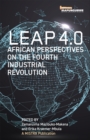 Leap 4.0. African Perspectives on the Fourth Industrial Revolution : African Perspectives on the Fourth Industrial Revolution - eBook