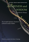 Awareness and Wisdom in Addiction Therapy : The In-Depth Systemics Treatment of Mental-somatic Models - Book