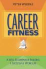 Career Fitness : A Vital Regimen for Building a Successful Work Life - Book