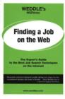 WEDDLE's WizNotes -- Finding a Job on the Web : The Expert's Guide to the Best Job Search Techniques on the Internet - Book