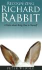 Recognizing Richard Rabbit : A Fable About Being True to Yourself - Book