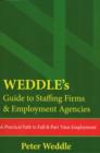 WEDDLE's Guide to Staffing Firms & Employment Agencies : A Practical Path to Full & Part Time Employment - Book