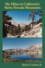 My Hikes in California's Sierra Nevada Mountains - Book