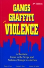 Gangs, Graffiti, and Violence : A Realistic Guide to the Scope and Nature of Gangs in America - Book