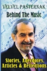 Behind the Music : Stories, Anecdotes, Articles and Reflections - Book
