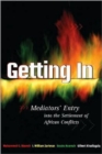 Getting in : Mediators' Entry into the Settlement of African Conflicts - Book