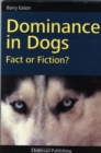 Dominance in Dogs: Fact or Fiction? - Book