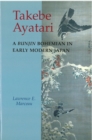 Takebe Ayatari : A Bunjin Bohemian in Early Modern Japan - Book