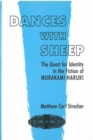 Dances with Sheep : The Quest for Identity in the Fiction of Murakami Haruki - Book