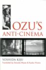 Ozu's Anti-Cinema - Book
