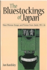The Bluestockings of Japan : New Woman Essays and Fiction from Seito, 1911 16 - Book