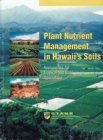 Plant Nutrient Management in Hawai'I's Soils : Approaches for Tropical and Subtropical Agriculture - Book