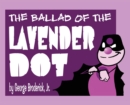 The Ballad Of The Lavender Dot - Book