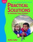 Practical Solutions to Practically Every Problem : The Early Childhood Teacher's Manual, Revised Edition - Book